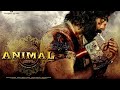 ANIMAL Full Movie 2023 Hindi Dubbed Ranbir Kapoor Rashmika Mandanna New South Indian Movies