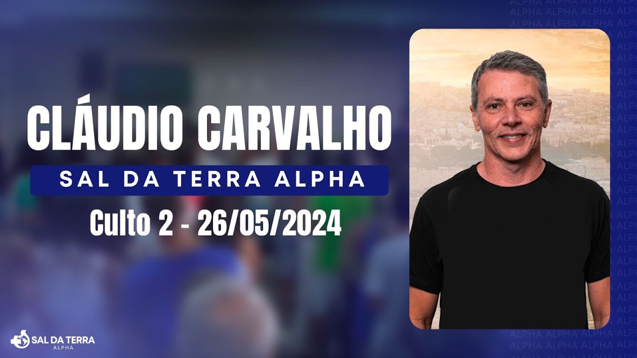26/05/2024 - Culto 2 - Cláudio Carvalho - A Videira Verdadeira