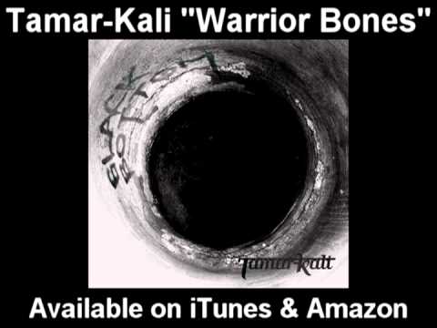 Tamar-kali - WARRIOR BONES (Available On iTunes)