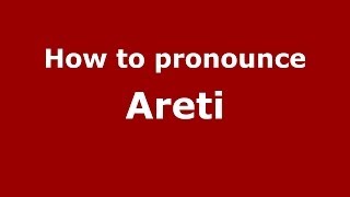 How to pronounce Areti