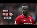 Sadio Mané 2018-19 | Dribbling Skills & Goals