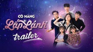 TRAILER Cô Nàng Lấp Lánh- Phát sóng 28.06.2021| Đại Nghĩa,Cát Phượng, Lê Lộc, Huỳnh Nhu, Quỳnh Trang