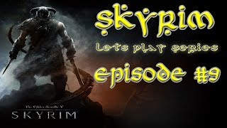 preview picture of video 'SKYRIM: Let's Play ~ Part #9'