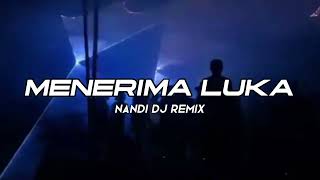 Download lagu BKB‼️MENERIMA LUKA ( NANDI DJ REMIX ) NEW 2026 !! mp3