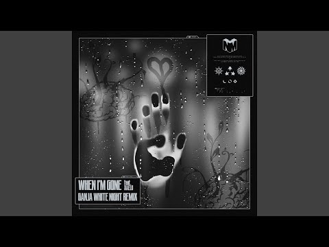 When I'm Gone (Ganja White Night Remix)