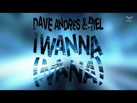 Dave Andres, Riel - I wanna (Na-Na) (Original Mix)