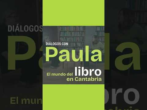 Diálogos con Paula - CULTURA: EL sector editorial en #Cantabria - Librería Gil