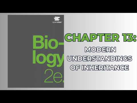 OpenStax Biology 2e (Audiobook) - Chapter 13: Modern Understandings of Inheritance