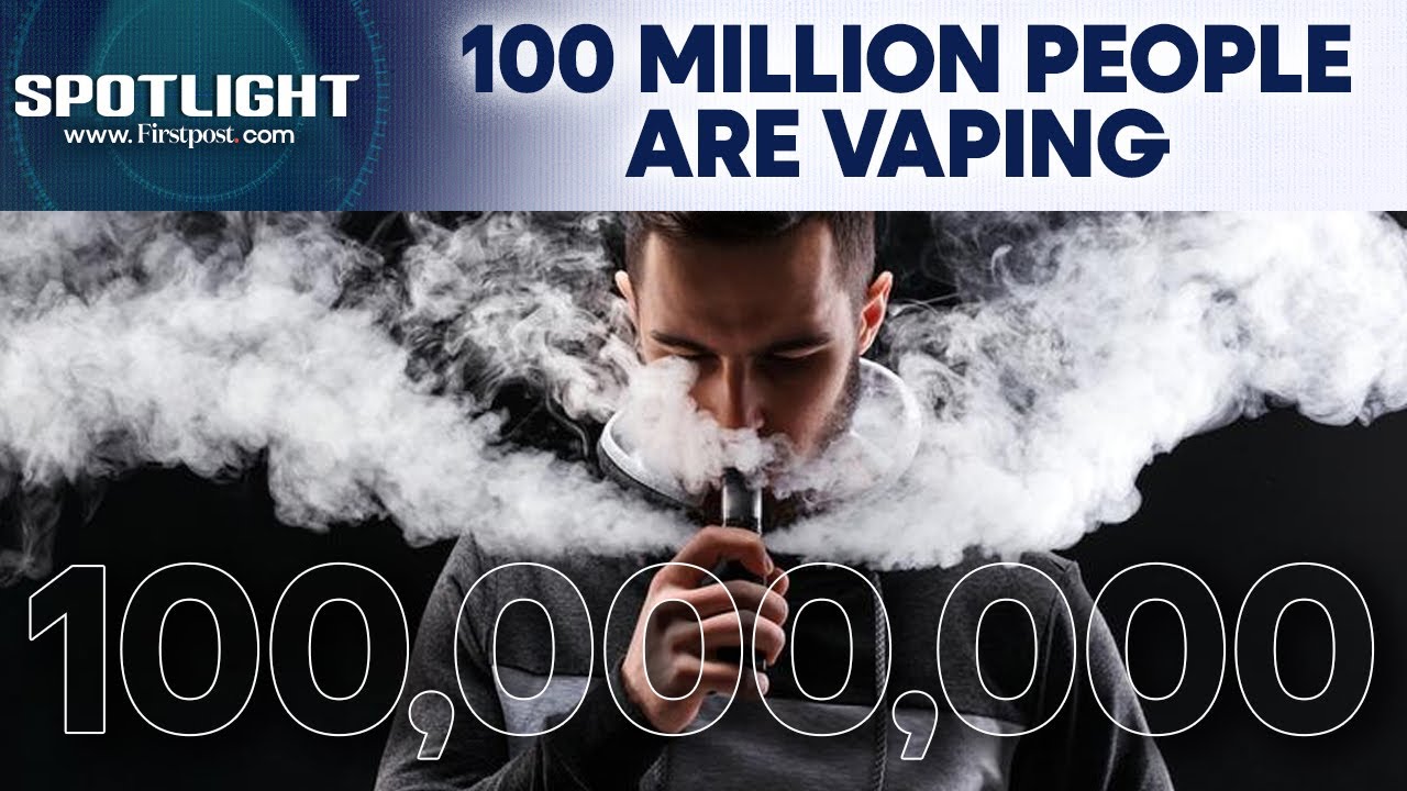 WHO Says 100 Million Vape Users Worldwide, 15 Million Are Teens | Spotlight
