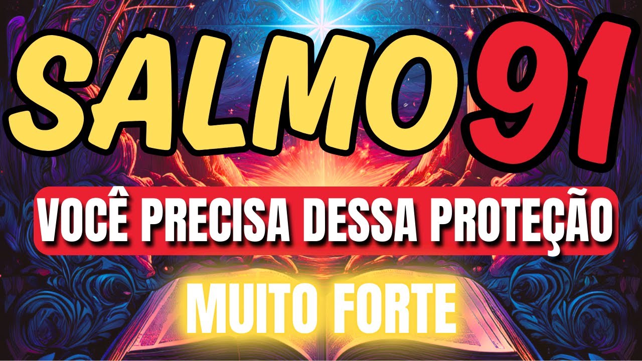 Descubra o poder da ORAÇÃO do SALMO 91 para destruir toda inveja, amarração e todo mal da sua vida