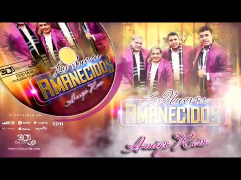 LOS NUEVOS AMANECIDOS - Amigo Raro