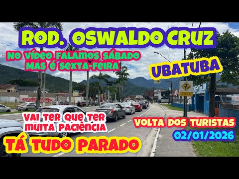UBATUBA SEXTA-FEIRA 02/01/2026 TRÂNSITO CAÓTICO NA ROD. OSWALDO CRUZ PÓS RÉVEILLON 