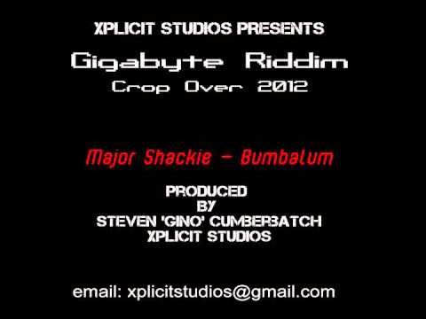 Major Shackie - Bumbalum [Gigabyte Riddim](Crop Over 2012)
