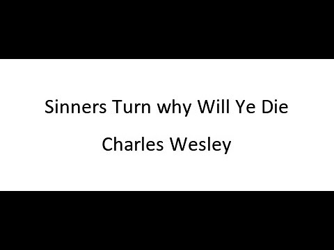 Thumbnail for Sinners, Turn, Why Will Ye Die? video