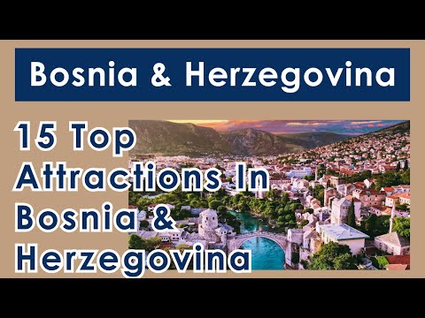15 Top Attractions in Bosnia & Herzegovina 2022