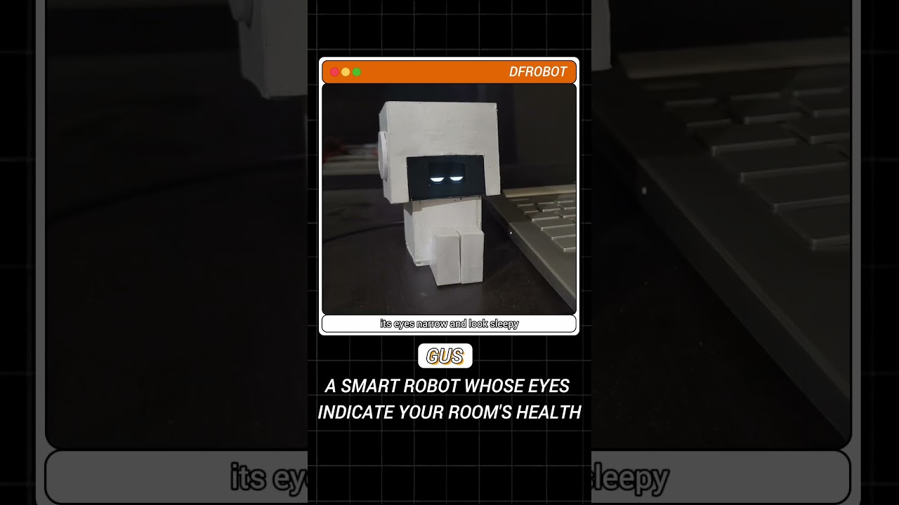 Gus: A Smart Robot whose Eyes Indicate Room's Health  #robot  #diyproject #airquality  #dfrobot
