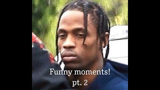 Travis Scott being extremely high for 4 minutes and 9 seconds pt. 2