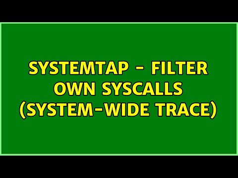 SystemTap - filter own syscalls (system-wide trace) (2 Solutions!!)