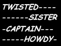 TWISTED SISTER---CAPTAIN HOWDY 