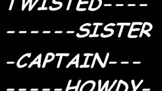 TWISTED SISTER---CAPTAIN HOWDY