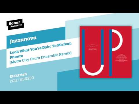 Jazzanova - Look What You’re Doin’ To Me feat. Phonte (Motor City Drum Ensemble Remix)