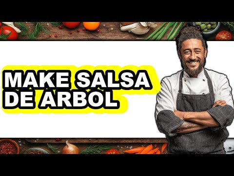 How To Make Salsa De Arbol - Easy Guide