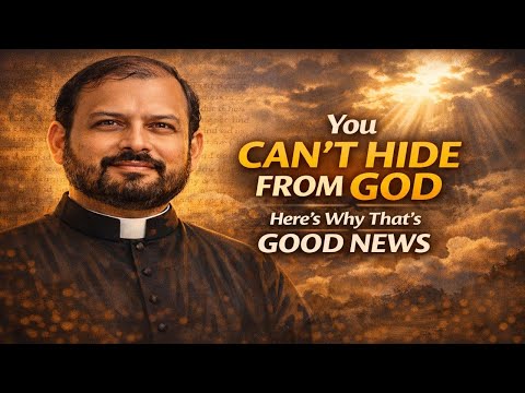 You Can't Hide From God—Here's Why That's Good News