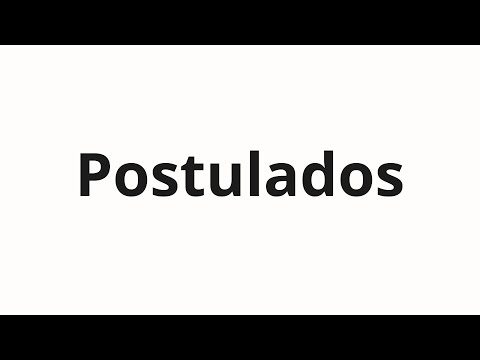 How to pronounce Postulados