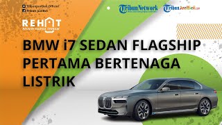 BMW Luncurkan Mobil Baru i7, Jadi Sedan Flagship Pertama Bertenaga Listrik, Intip Spesifikasinya