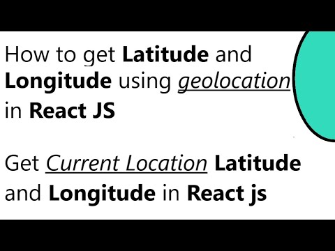 How to get Latitude and Longitude in React JS || Get Current Location Latitude and Longitude React