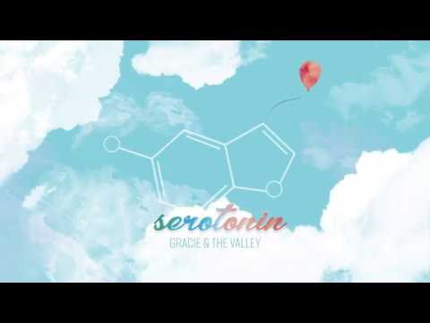 Serotonin | Gracie & The Valley