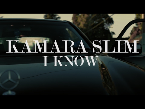Kamara Slim - I Know MUSIC VIDEO -