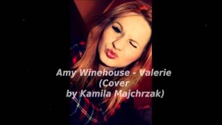 Amy Winehouse - Valerie (Cover by Kamila Majchrzak )