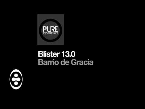 Blister 13.0 - Barrio de Gracia (Version Diurna Extended) | Tranceportal