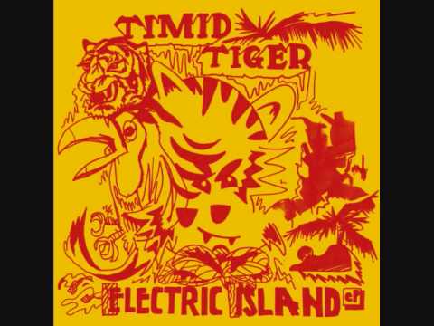 Timid Tiger - Electric Island