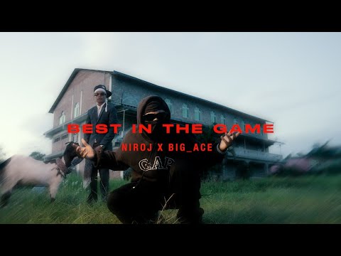 NIROJ KHATRI X  ⁨@BIG_ACE111  – Best  in the Game ⁩(Official Music Video)