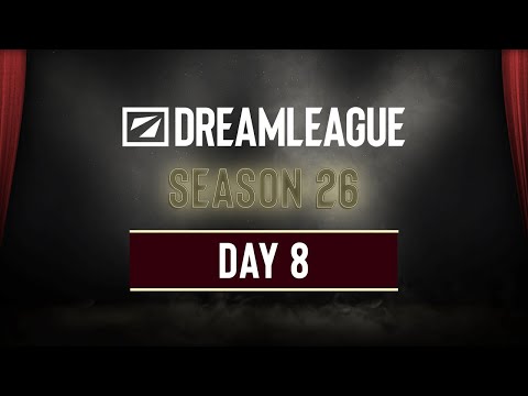 DreamLeague Season 26 - Day 8 - FULL SHOW