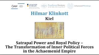 Satrapal Power and Royal Policy – The Transformation of Inner Political Forces in the Achaemenid Empire