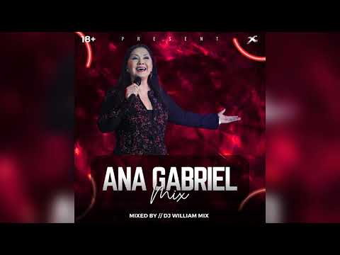 🔥ANA GABRIEL MIX - GRANDES ÉXITOS · @DjWilliamMix✔