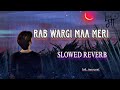 Rab wargi maa meri de ♥️|slowed reverb |maa |lovesong |emotional song @LOFi_Lover-dc7dv  #rabwargi