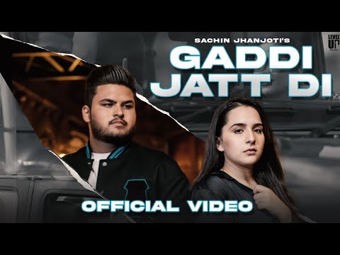 GADDI JATT DI (Music Video) SACHIN JHANJOTI | DESI CREW | SRUISHTY MANN | New Punjabi Songs 2023
