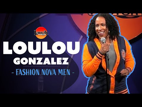 LouLou Gonzalez | Fashion Nova Men | Laugh Factory Stand Up Comedy