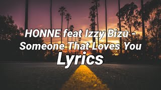 HONNE feat Izzy Bizu - Someone That Loves You (Lyrics)