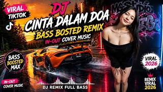 Download lagu DJ CINTA DALAM DOA 🔥 Bass Boosted Remix Viral TikTok 2026 | DJ Full Bass IN-OUT Cover Music mp3 Download lagu DJ CINTA DALAM DOA 🔥 Bass Boosted Remix Viral TikTok 2026 | DJ Full Bass IN-OUT Cover Music mp3