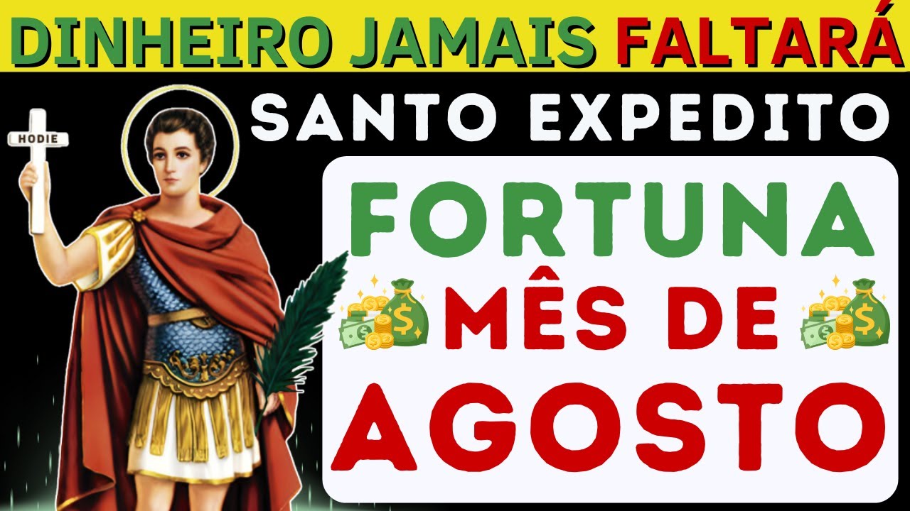 💰🍀 SANTO EXPEDITO  ORAÇÃO PODEROSA PARA ATRAIR DINHEIRO E SORTE IMEDIATA NESTE MÊS DE AGOSTO! 🙏✨