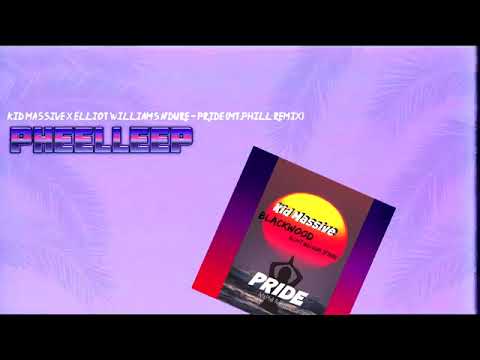 KID MASSIVE x ELLIOT WILLIAMS N'DURE x BLACKWOOD - PRIDE (A DEEPER LOVE)(MT.PHILL REMIX)