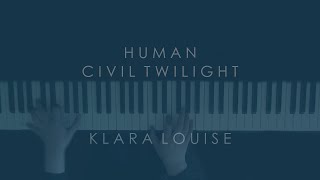 HUMAN | Civil Twilight Piano Cover