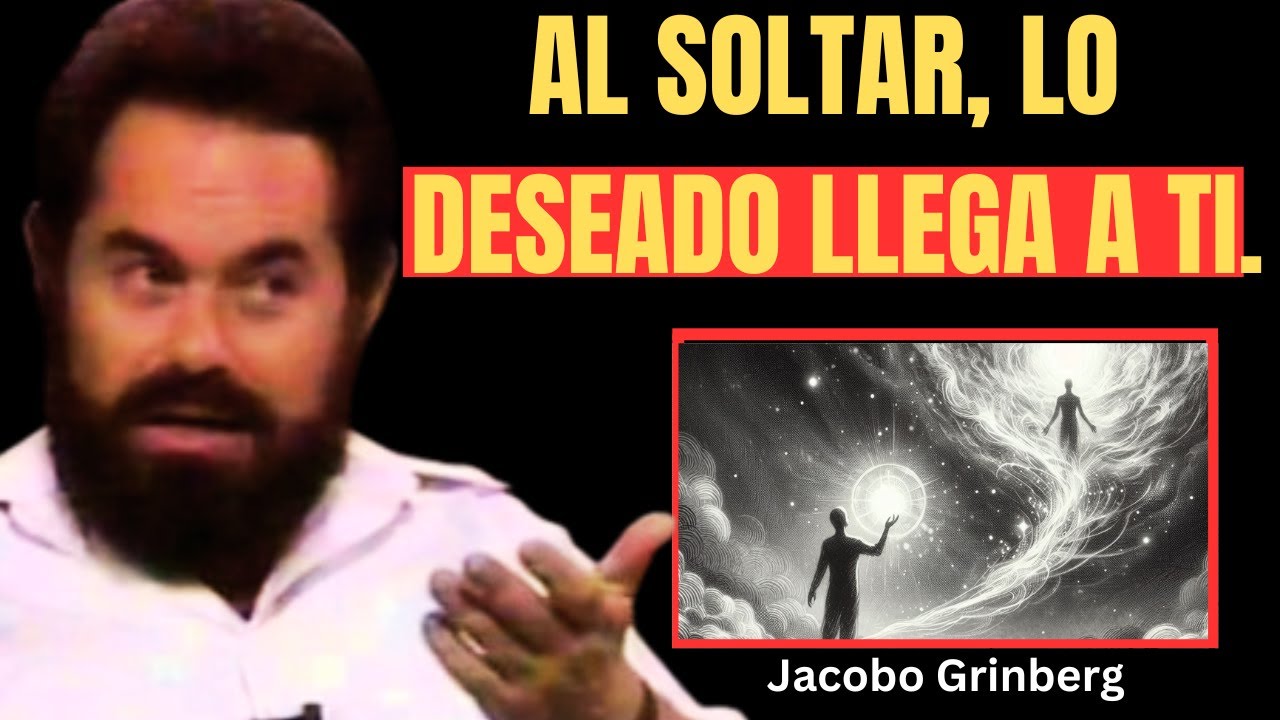 DE VERDAD deseas algo, debes soltarlo para que pueda llegar a ti  Jacobo Grinberg
