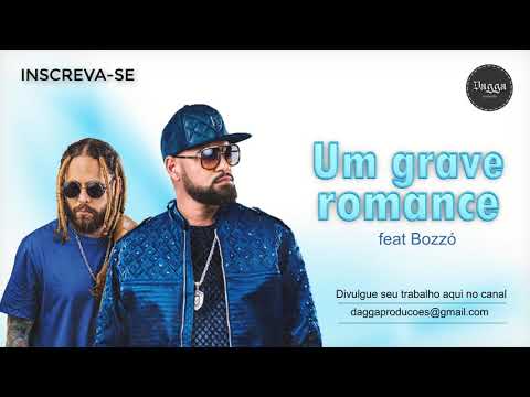 Um grave romance - Tribo da Periferia feat. Bozzó (Dagga Produções)