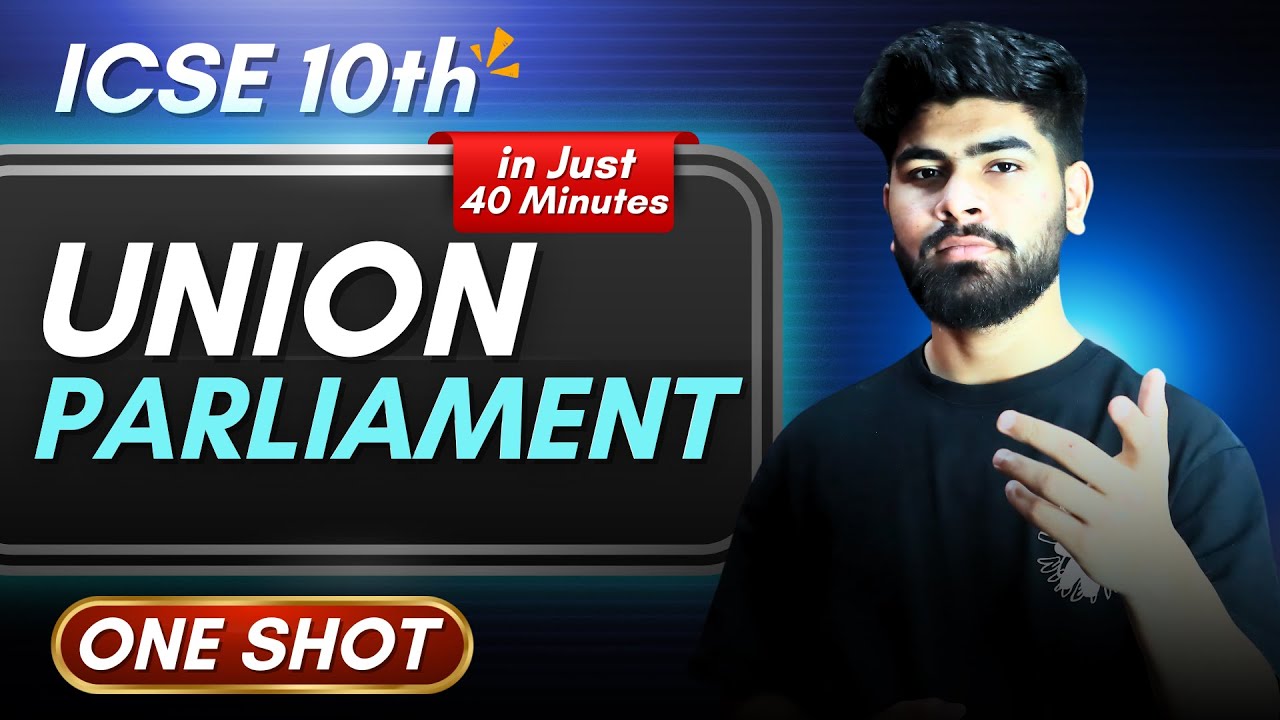 Union Parliament One Shot || ICSE Class 10th || Civics Chapter 1 || Notes